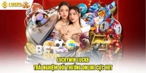 Luckywin Luck8 - Trải Nghiệm Đổi Thưởng Online Cực Hot