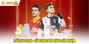 Thể Thao Luck8 – Sân Chơi Uy Tín Đáng Trải Nghiệm