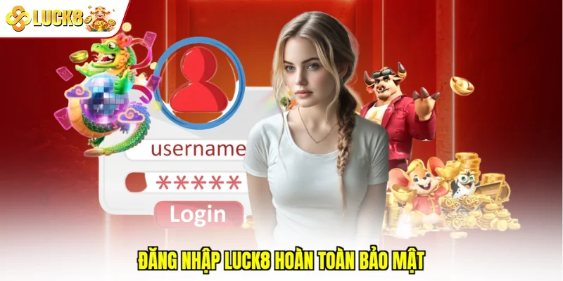 Đăng nhập Luck8 hoàn toàn bảo mật