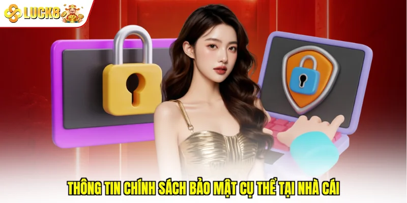 Thông tin chính sách bảo mật cụ thể tại nhà cái